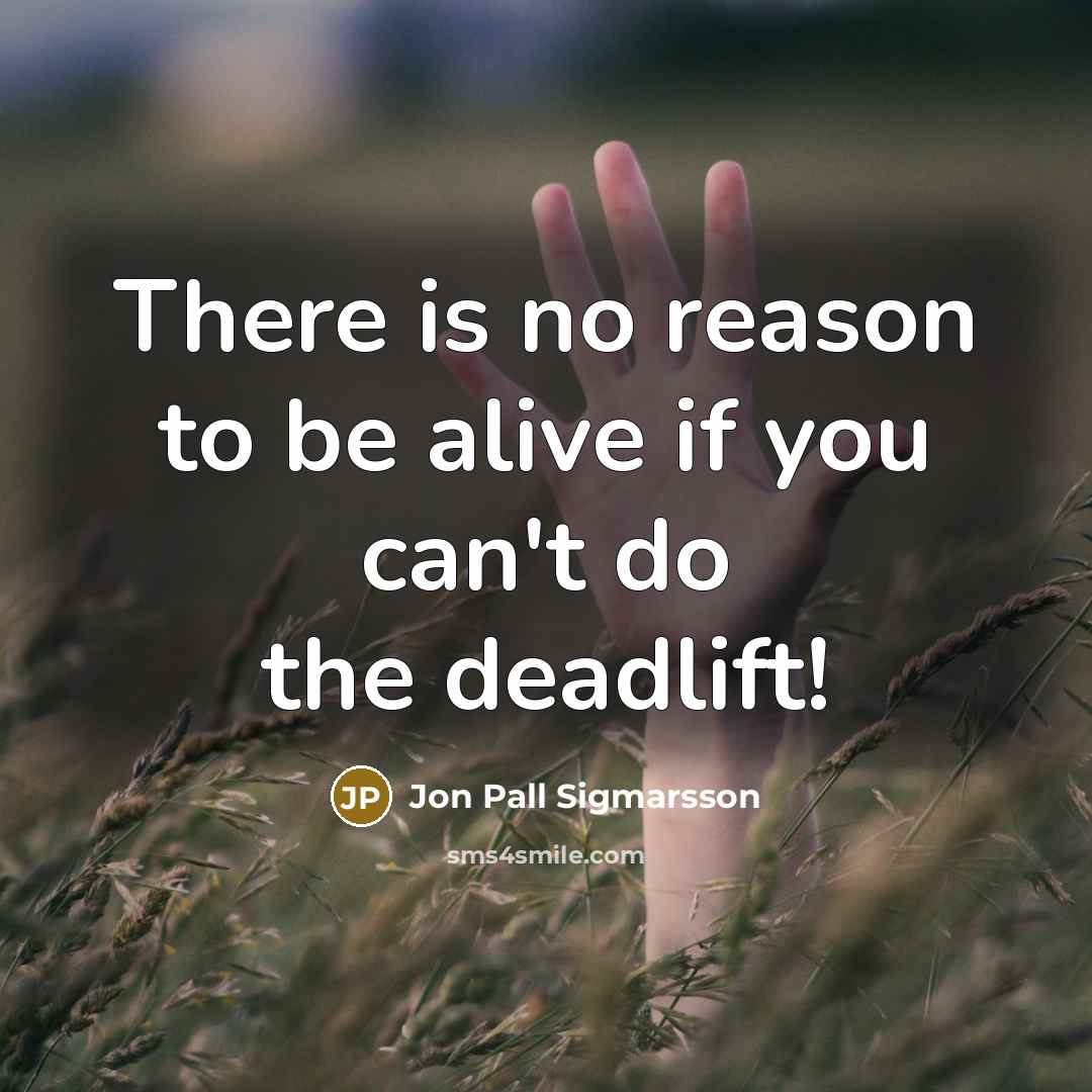 “There is no reason to be alive if you can't…” quote by Jon Pall Sigmarsson