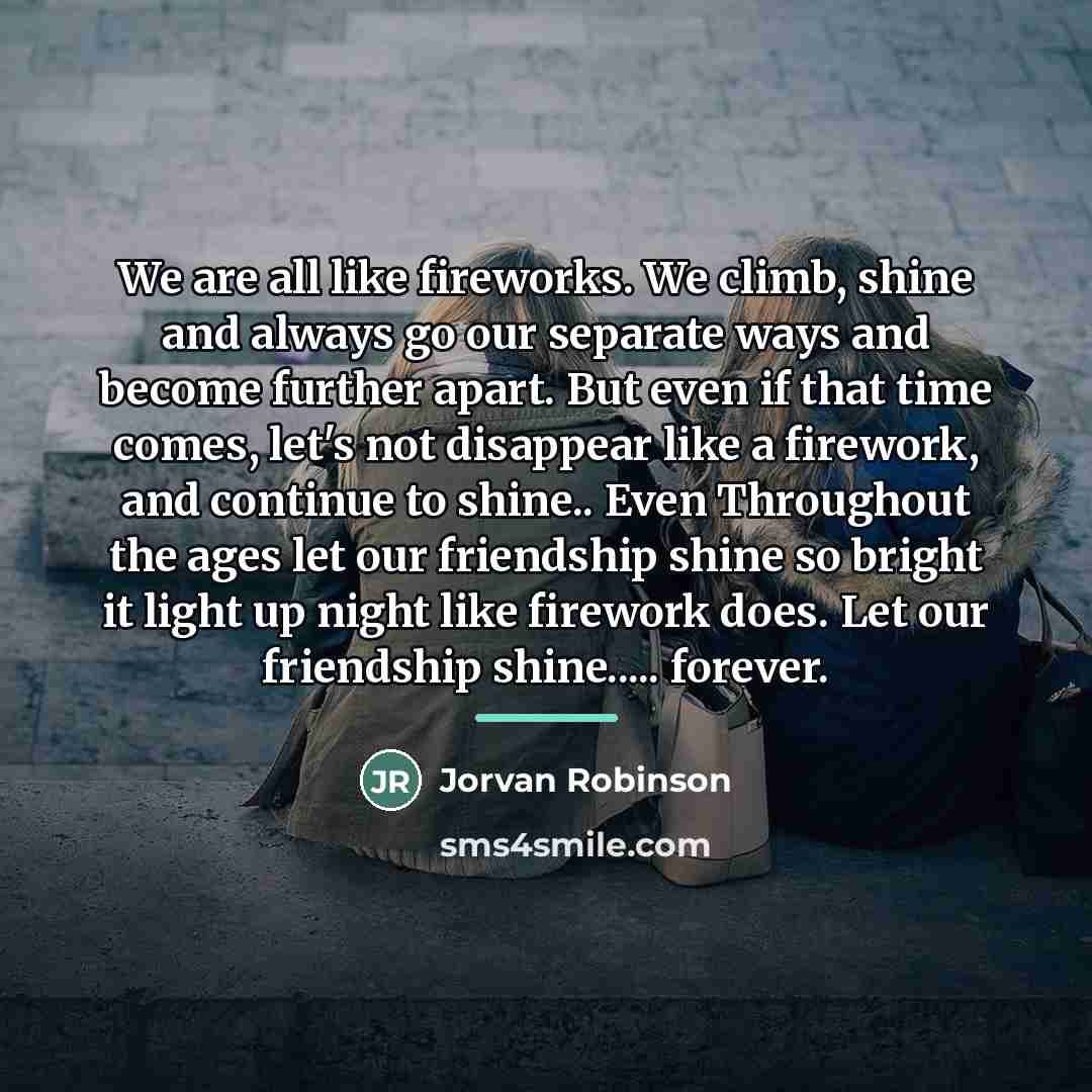 “We are all like fireworks. We climb, shine and always…” quote by Jorvan Robinson