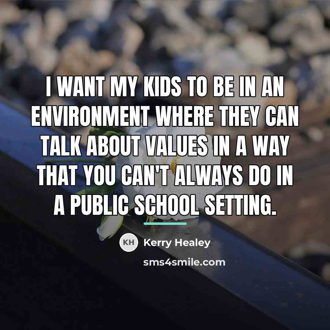 “I want my kids to be in an environment where…” quote by Kerry Healey