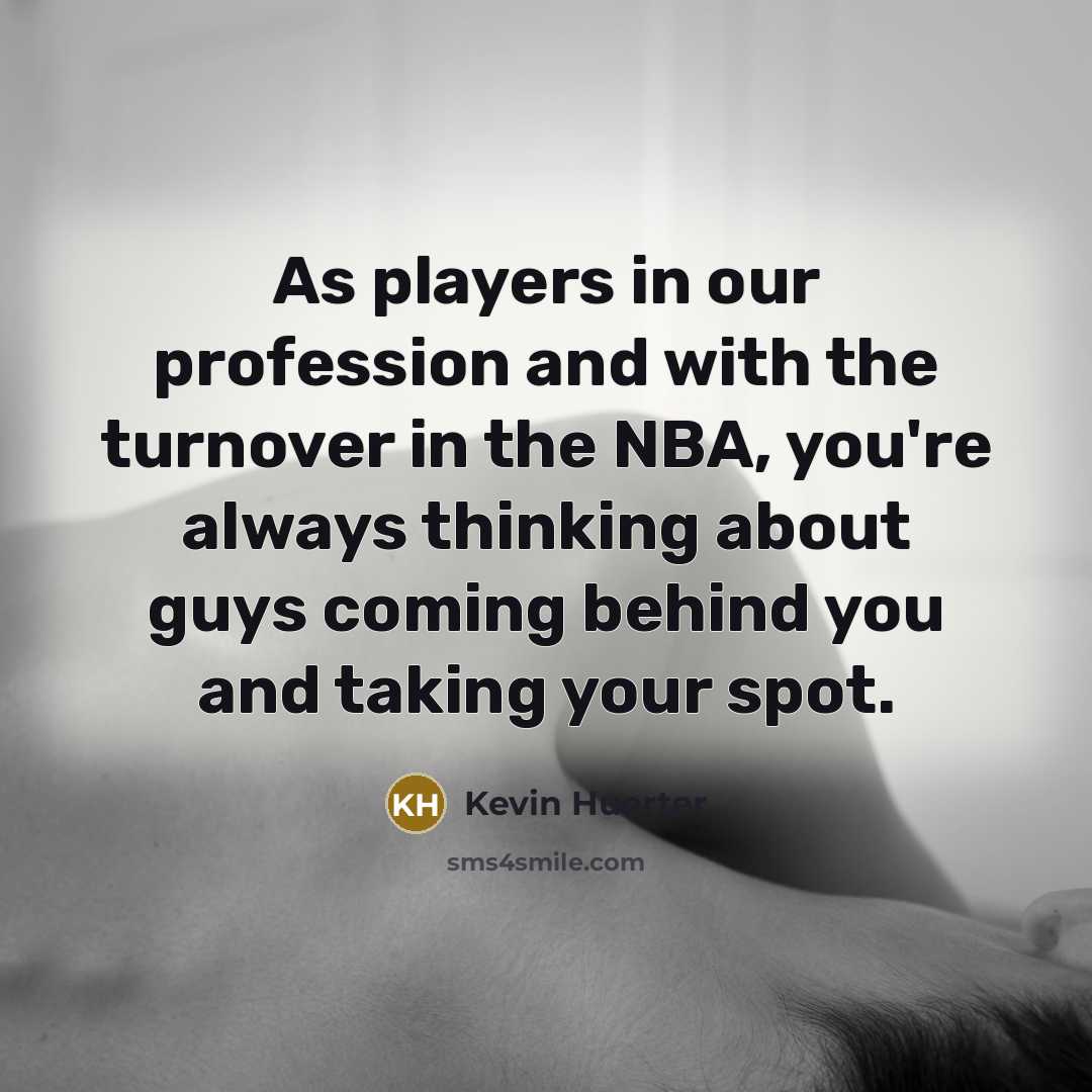 “As players in our profession and with the turnover in…” quote by Kevin Huerter