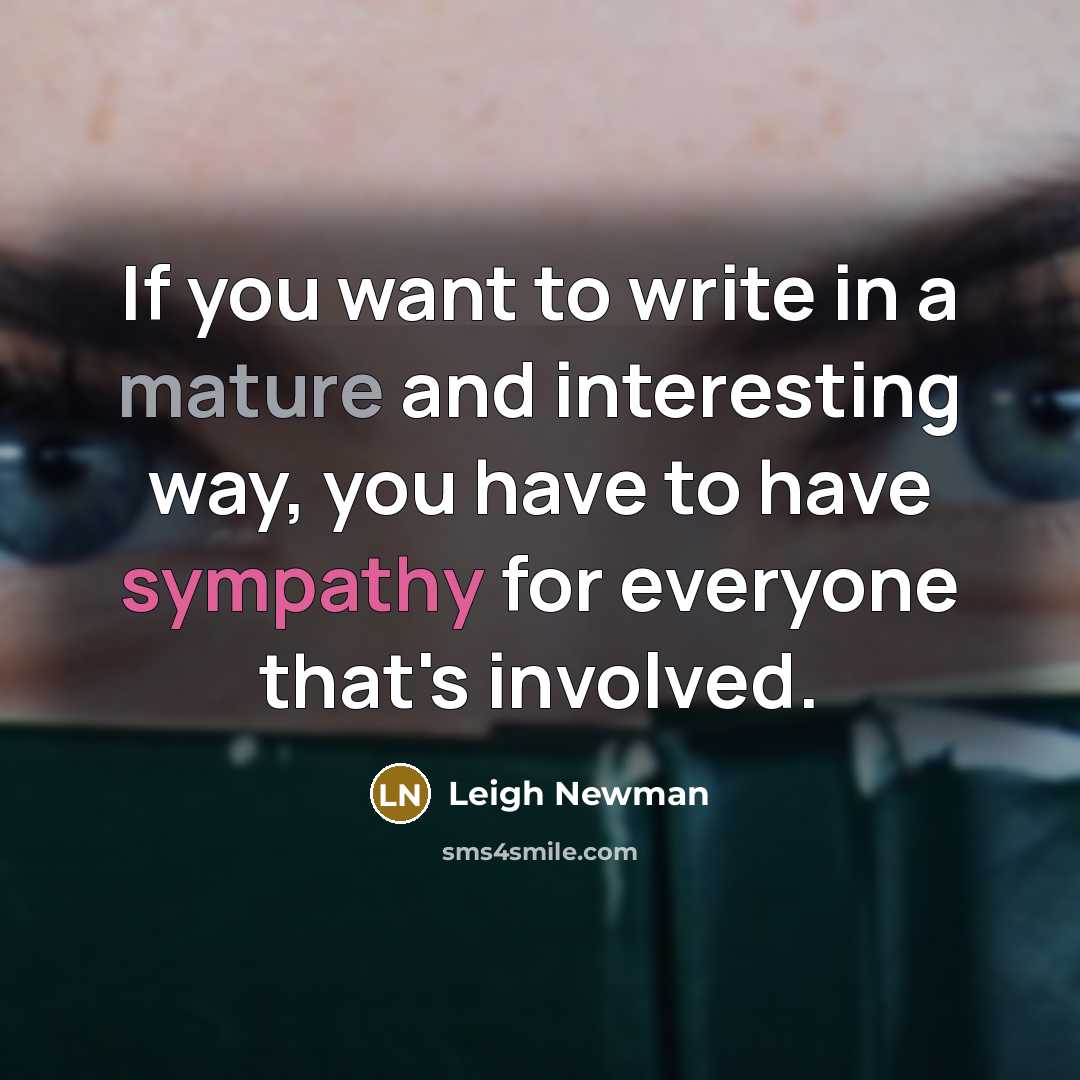 “If you want to write in a mature and interesting…” quote by Leigh Newman