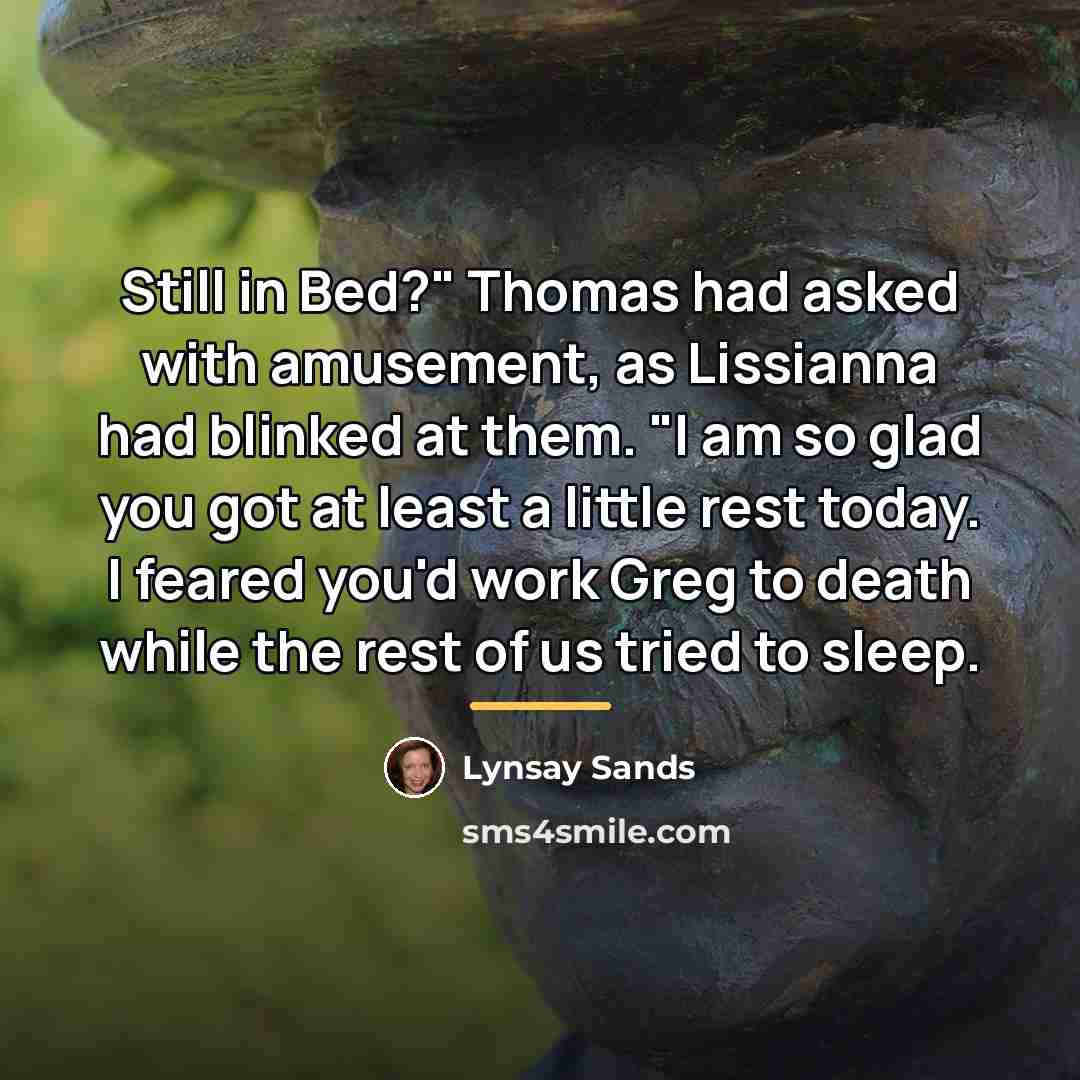 “Still in Bed?" Thomas had asked with amusement, as Lissianna…” quote by Lynsay Sands
