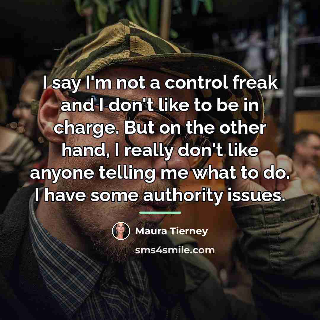 “I say I'm not a control freak and I don't…” quote by Maura Tierney