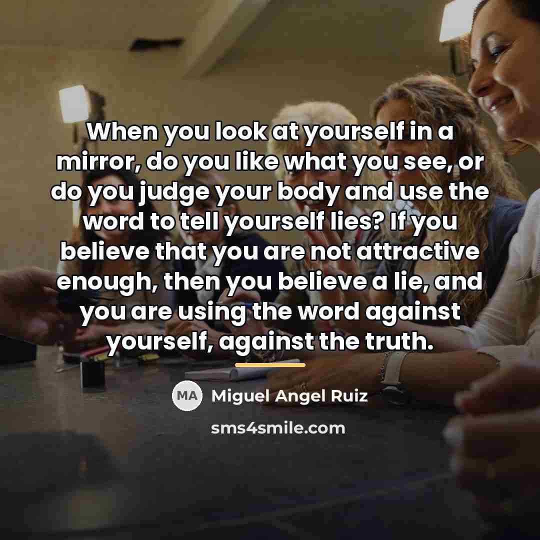 “When you look at yourself in a mirror, do you…” quote by Miguel Angel Ruiz