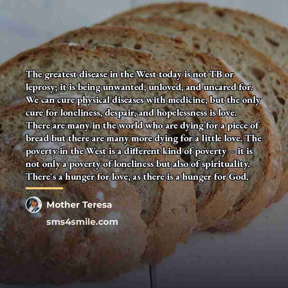 “The greatest disease in the West today is not TB…” quote by Mother Teresa