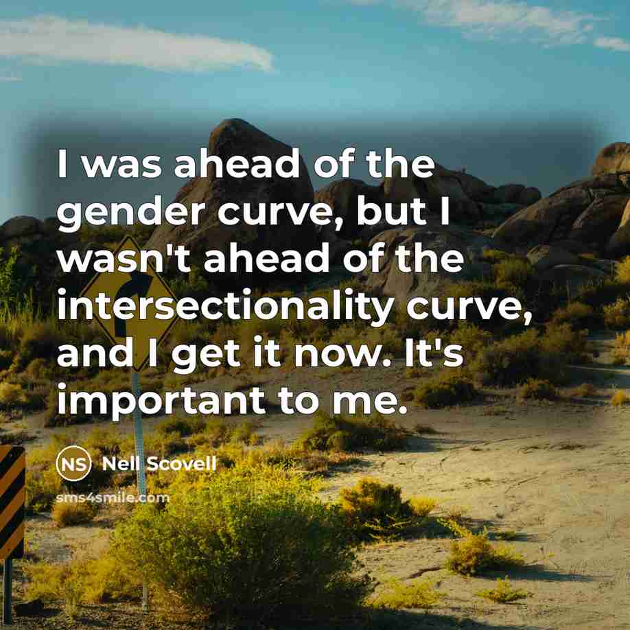 “I was ahead of the gender curve, but I wasn't…” quote by Nell Scovell