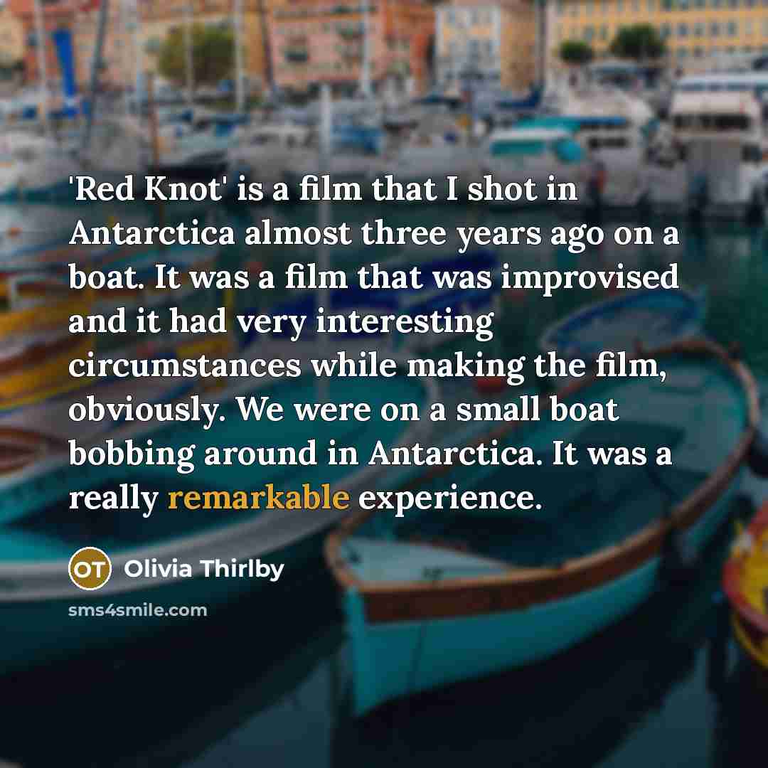 “'Red Knot' is a film that I shot in Antarctica…” quote by Olivia Thirlby