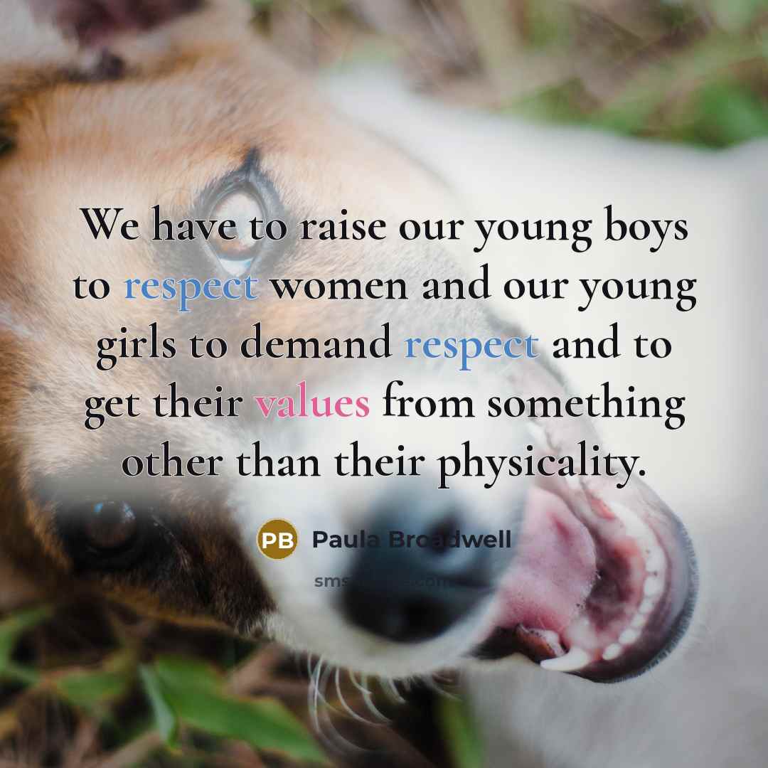 “We have to raise our young boys to respect women…” quote by Paula Broadwell