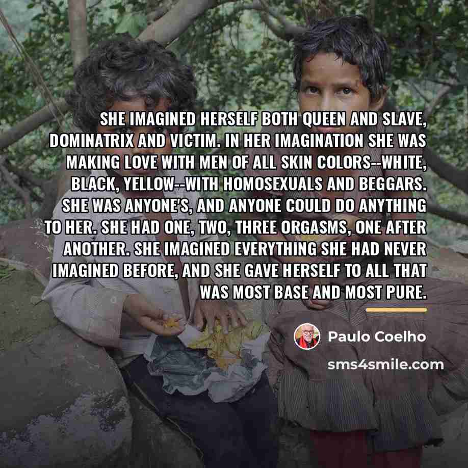 “She imagined herself both queen and slave, dominatrix and victim.…” quote by Paulo Coelho