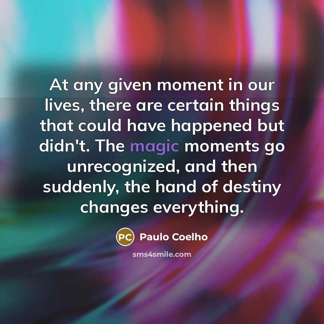 “At any given moment in our lives, there are certain…” quote by Paulo Coelho