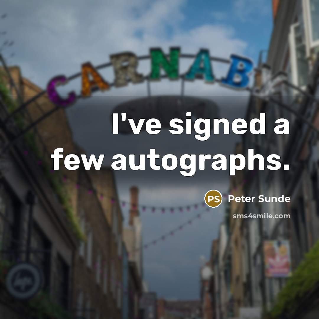 “I've signed a few autographs.” quote by Peter Sunde