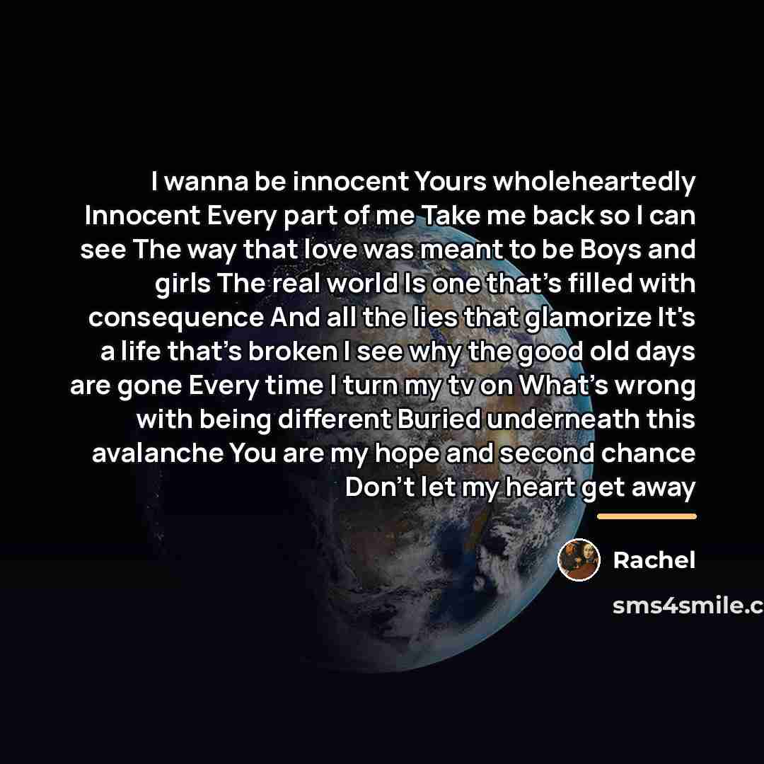 “I wanna be innocent Yours wholeheartedly Innocent Every part of…” quote by Rachel