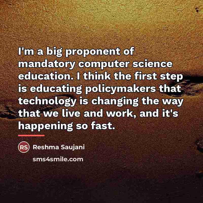 “I'm a big proponent of mandatory computer science education. I…” quote by Reshma Saujani