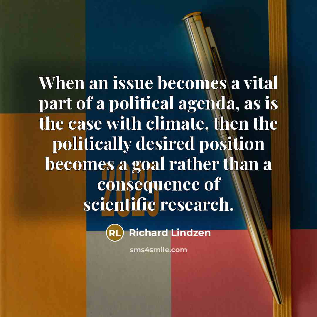 “When an issue becomes a vital part of a political…” quote by Richard Lindzen