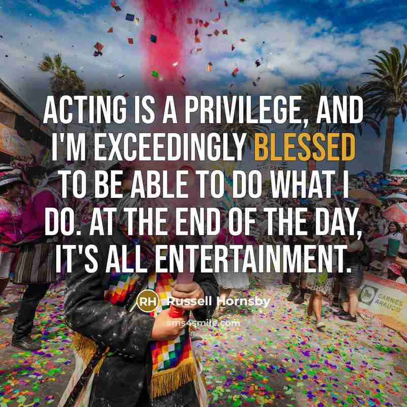 “Acting is a privilege, and I'm exceedingly blessed to be…” quote by Russell Hornsby