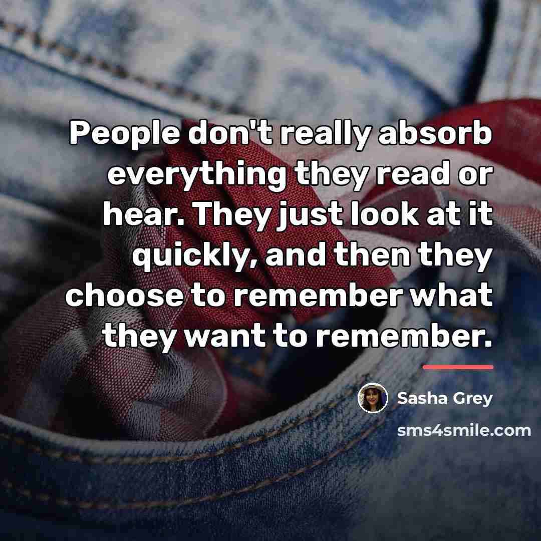 “People don't really absorb everything they read or hear. They…” quote by Sasha Grey