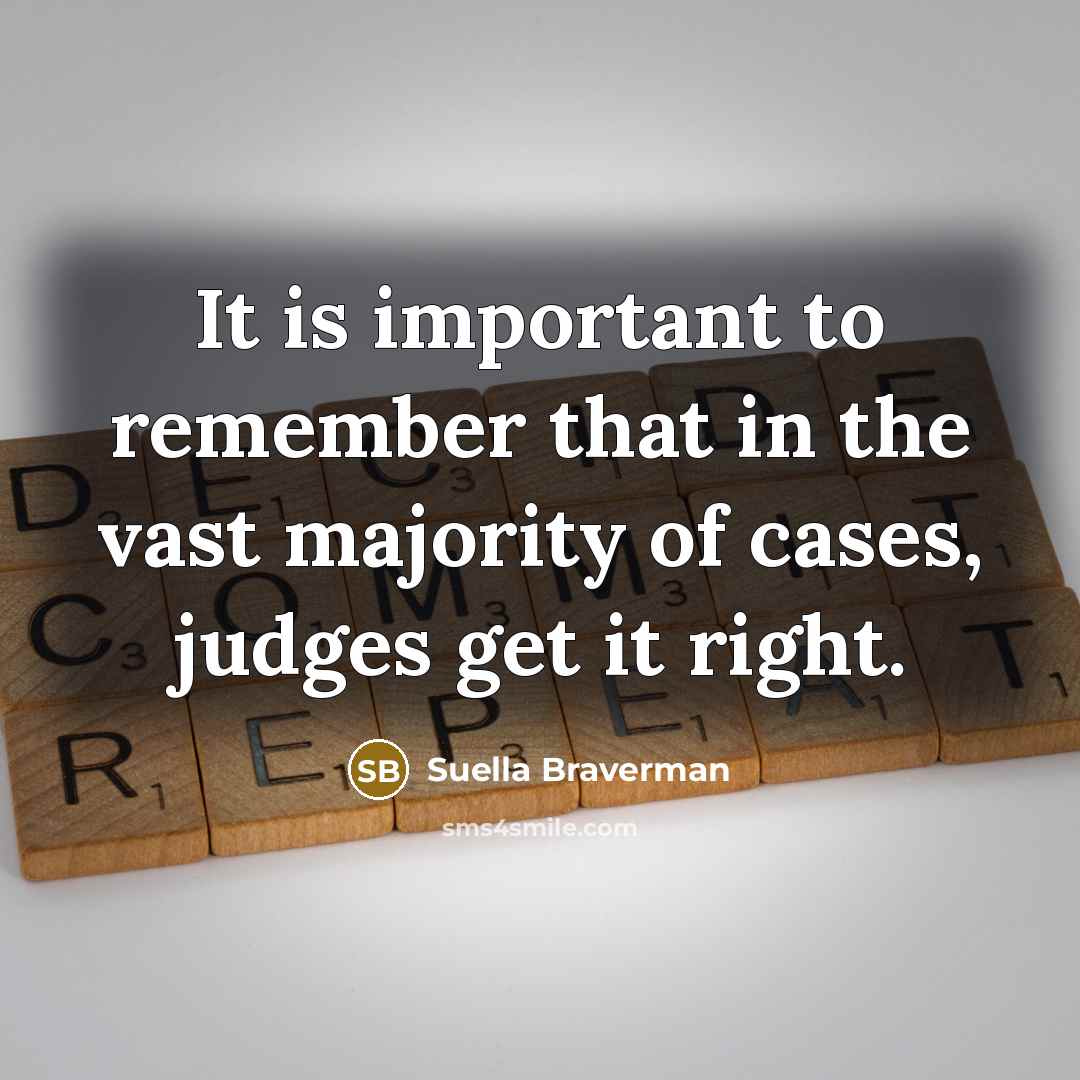 “It is important to remember that in the vast majority…” quote by Suella Braverman