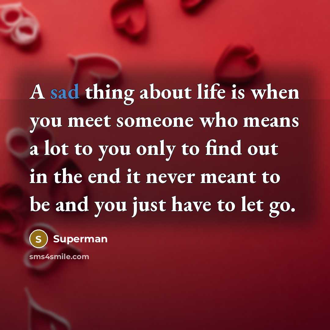 “A sad thing about life is when you meet someone…” quote by Superman