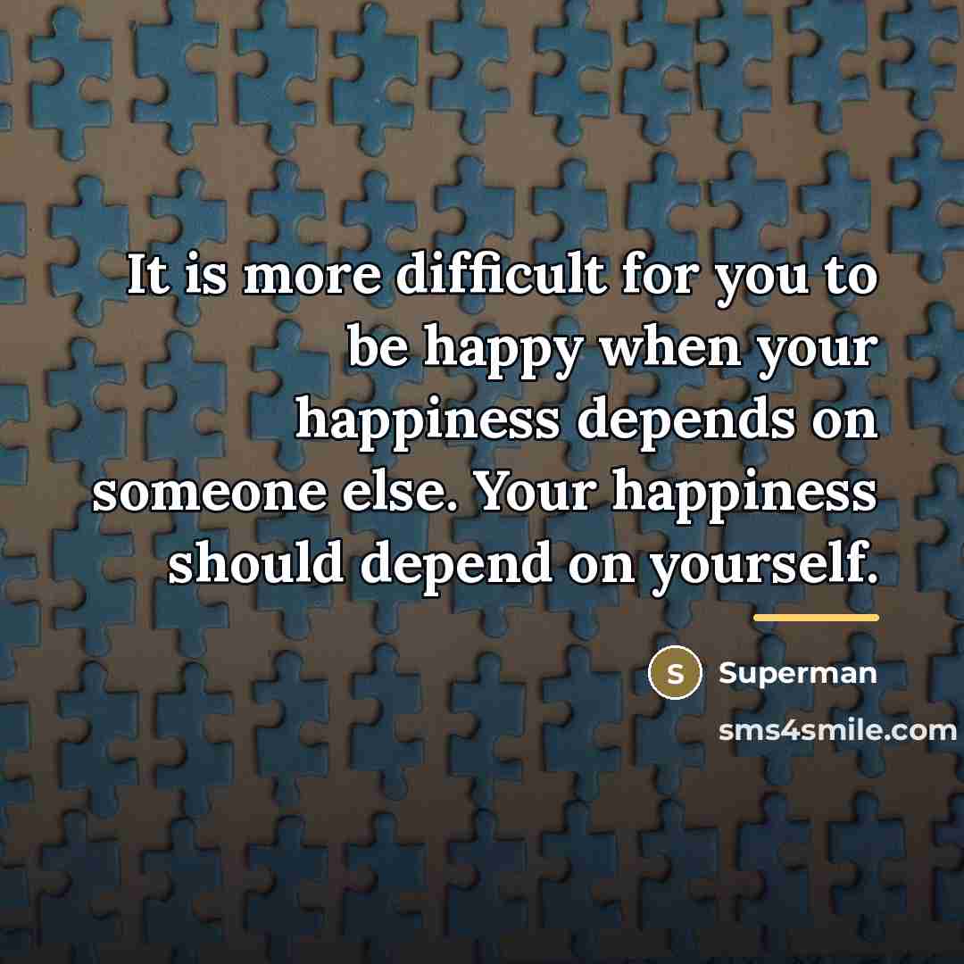 “It is more difficult for you to be happy when…” quote by Superman