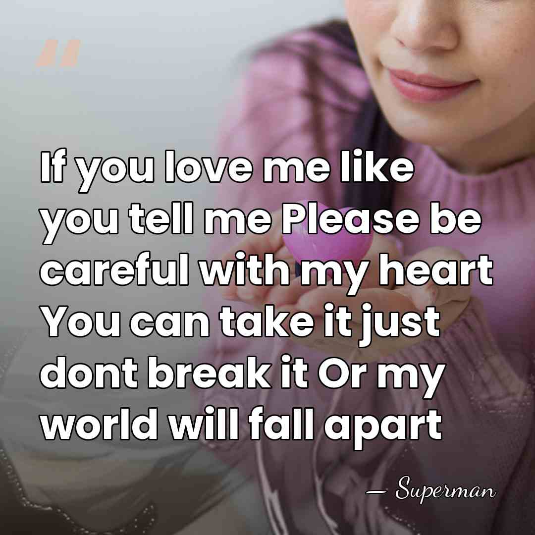 If you love me like you tell me Please be careful with&hellip; - Superman