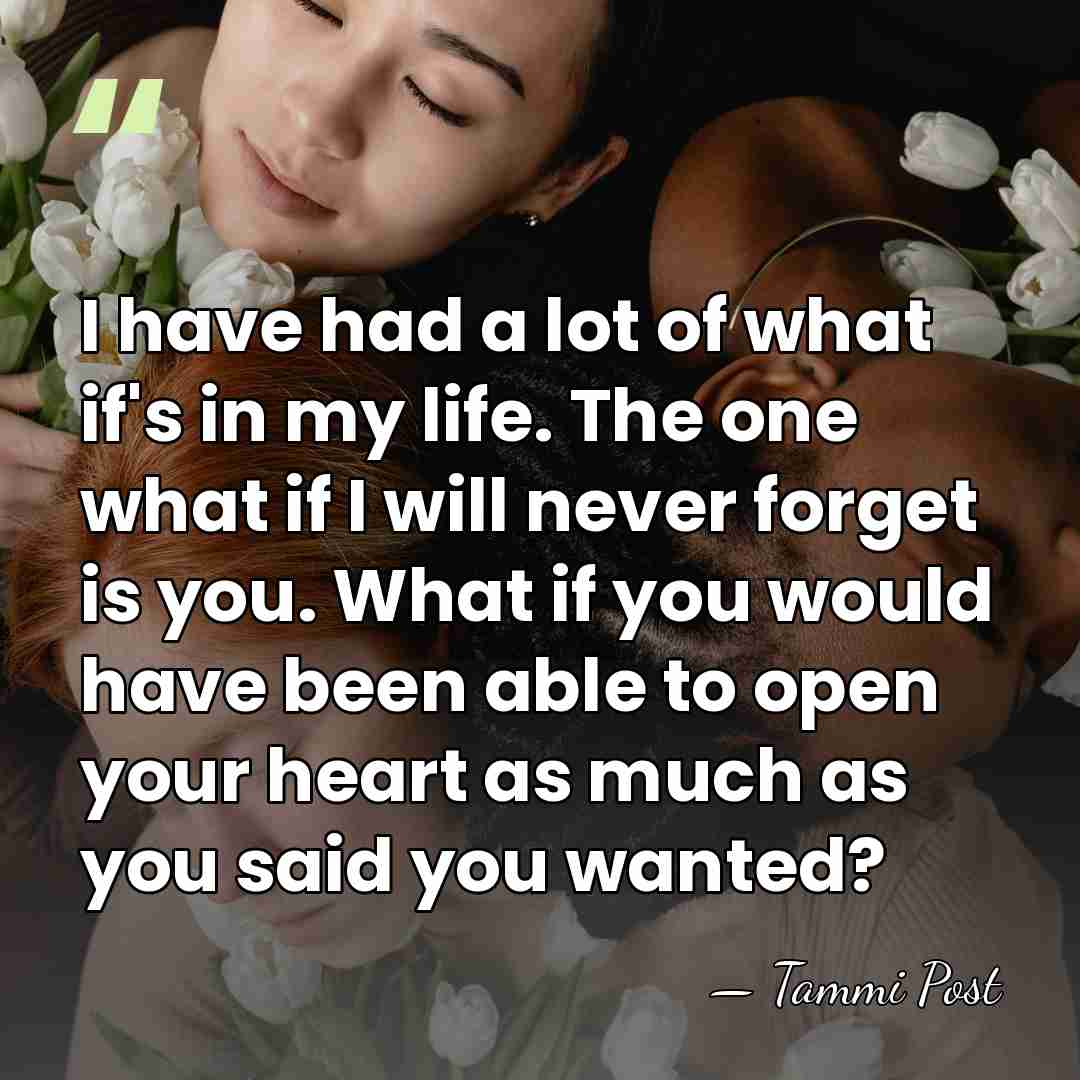 I have had a lot of what if's in my life. The&hellip; - Tammi Post