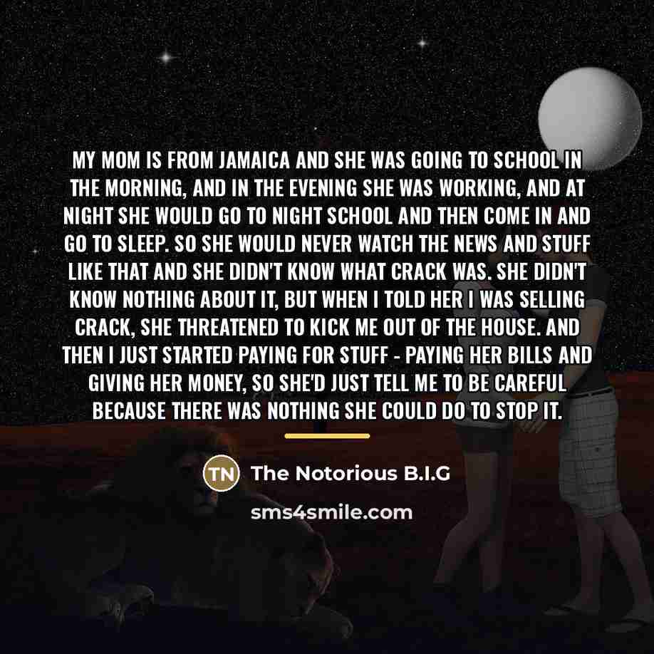 “My mom is from Jamaica and she was going to…” quote by The Notorious B.I.G