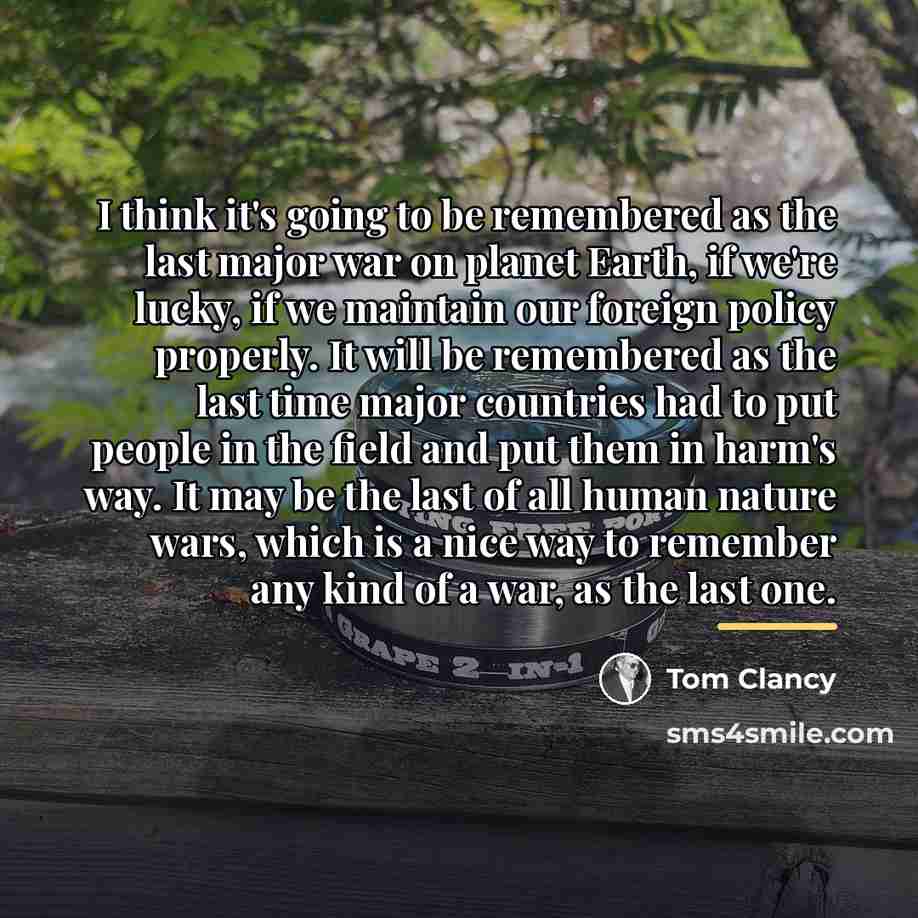 “I think it's going to be remembered as the last…” quote by Tom Clancy