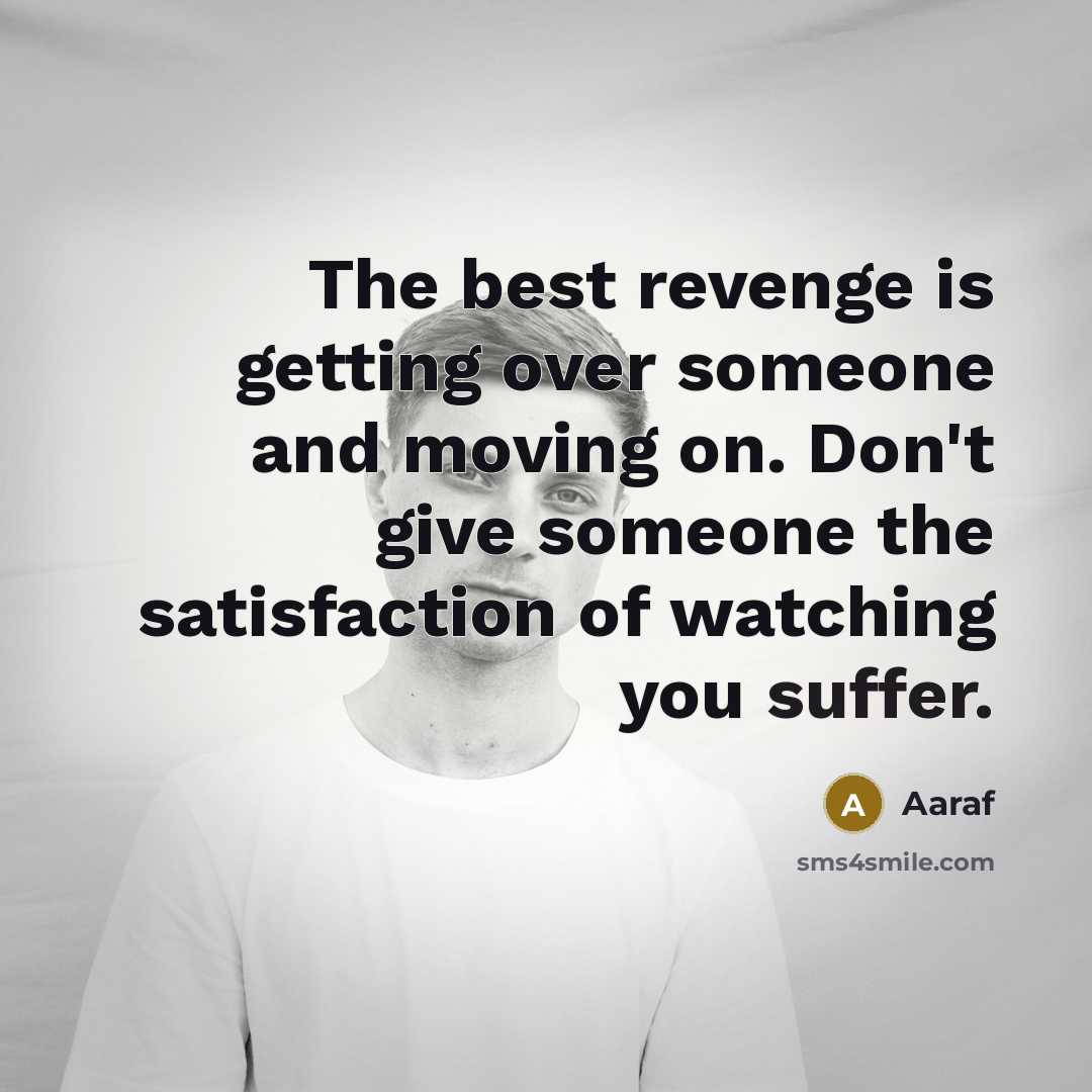 “The best revenge is getting over someone and moving on.…” quote by Aaraf