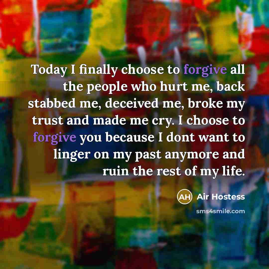 “Today I finally choose to forgive all the people who…” quote by Air Hostess