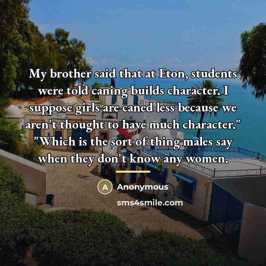 “My brother said that at Eton, students were told caning…” quote by Anonymous