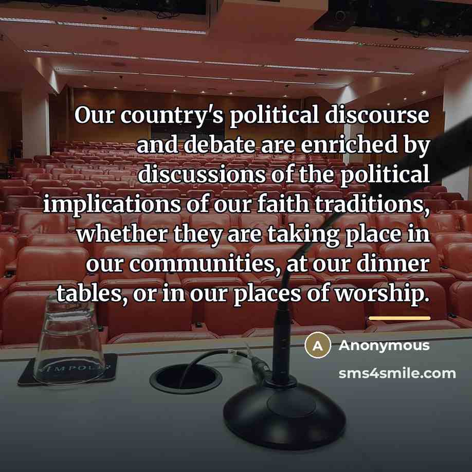 “Our country's political discourse and debate are enriched by discussions…” quote by Anonymous