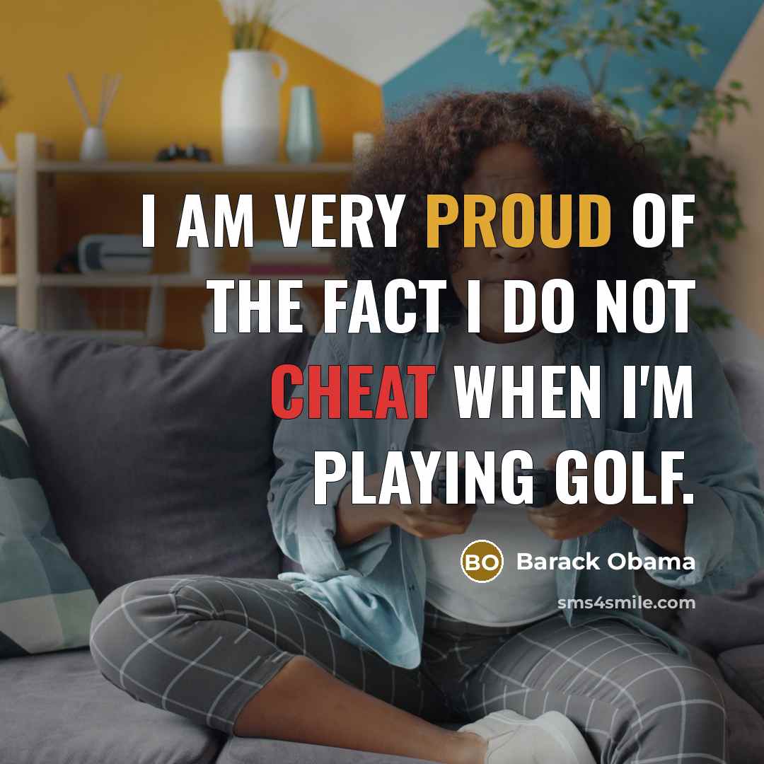 “I am very proud of the fact I do not…” quote by Barack Obama