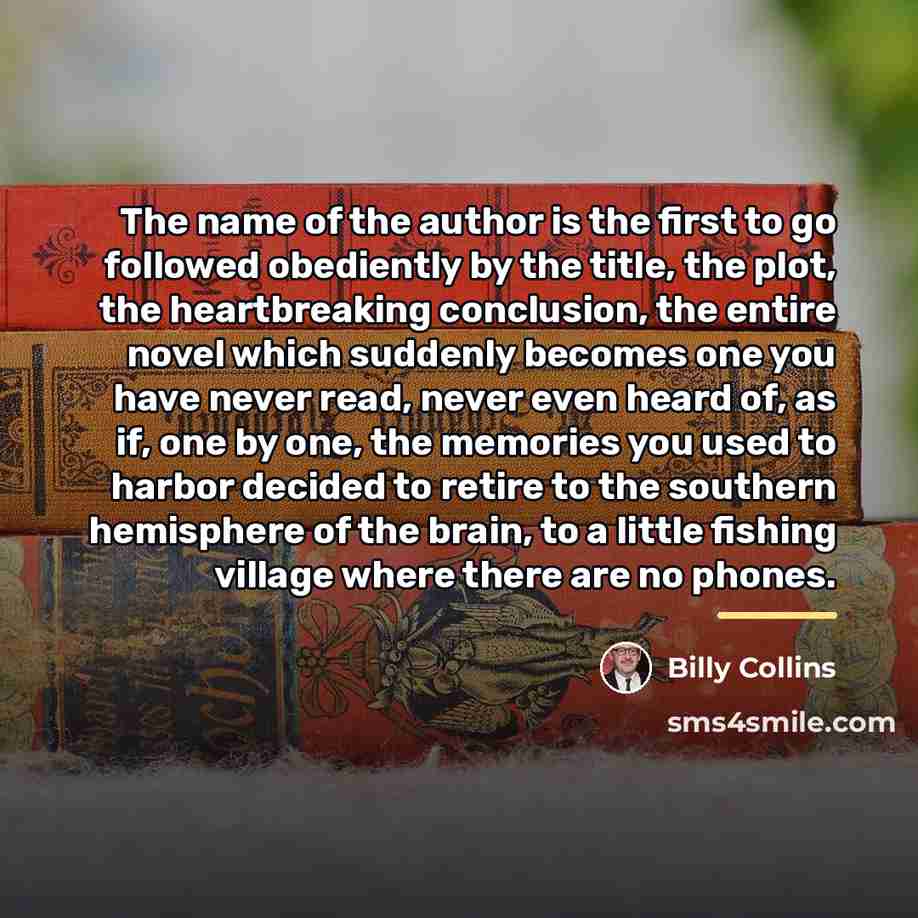 “The name of the author is the first to go…” quote by Billy Collins