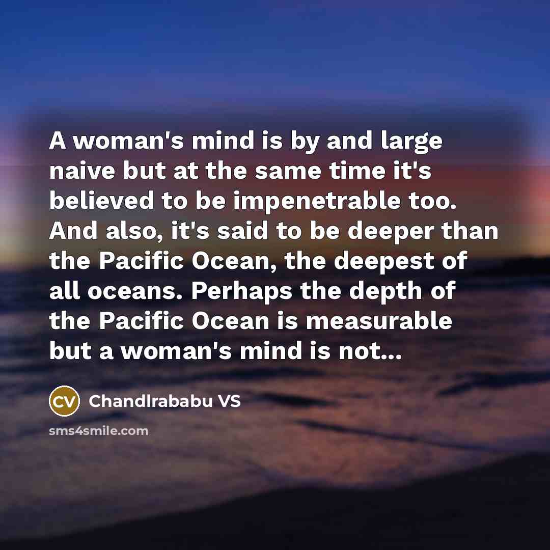 “A woman's mind is by and large naive but at…” quote by Chandlrababu VS
