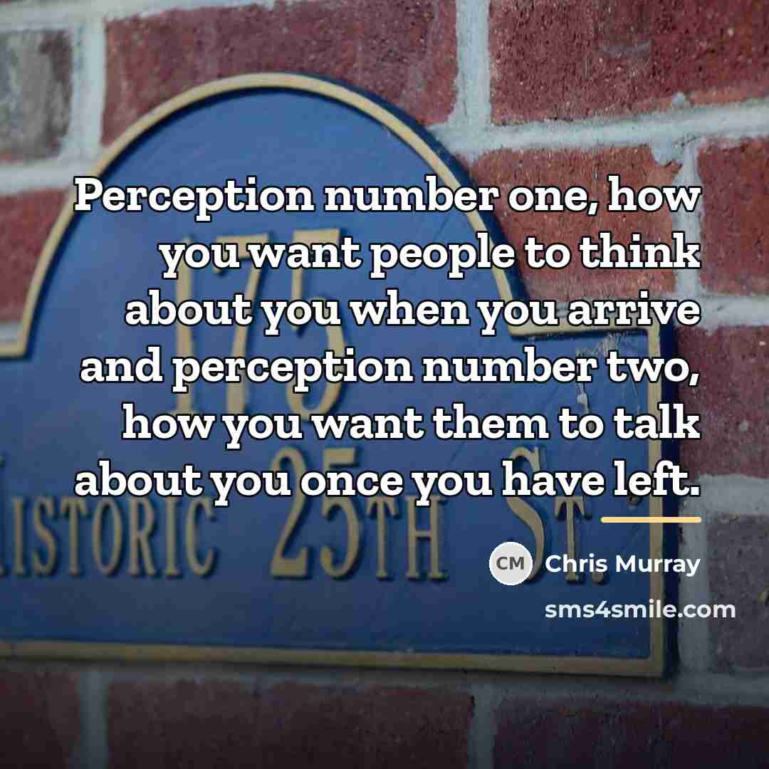 “Perception number one, how you want people to think about…” quote by Chris Murray