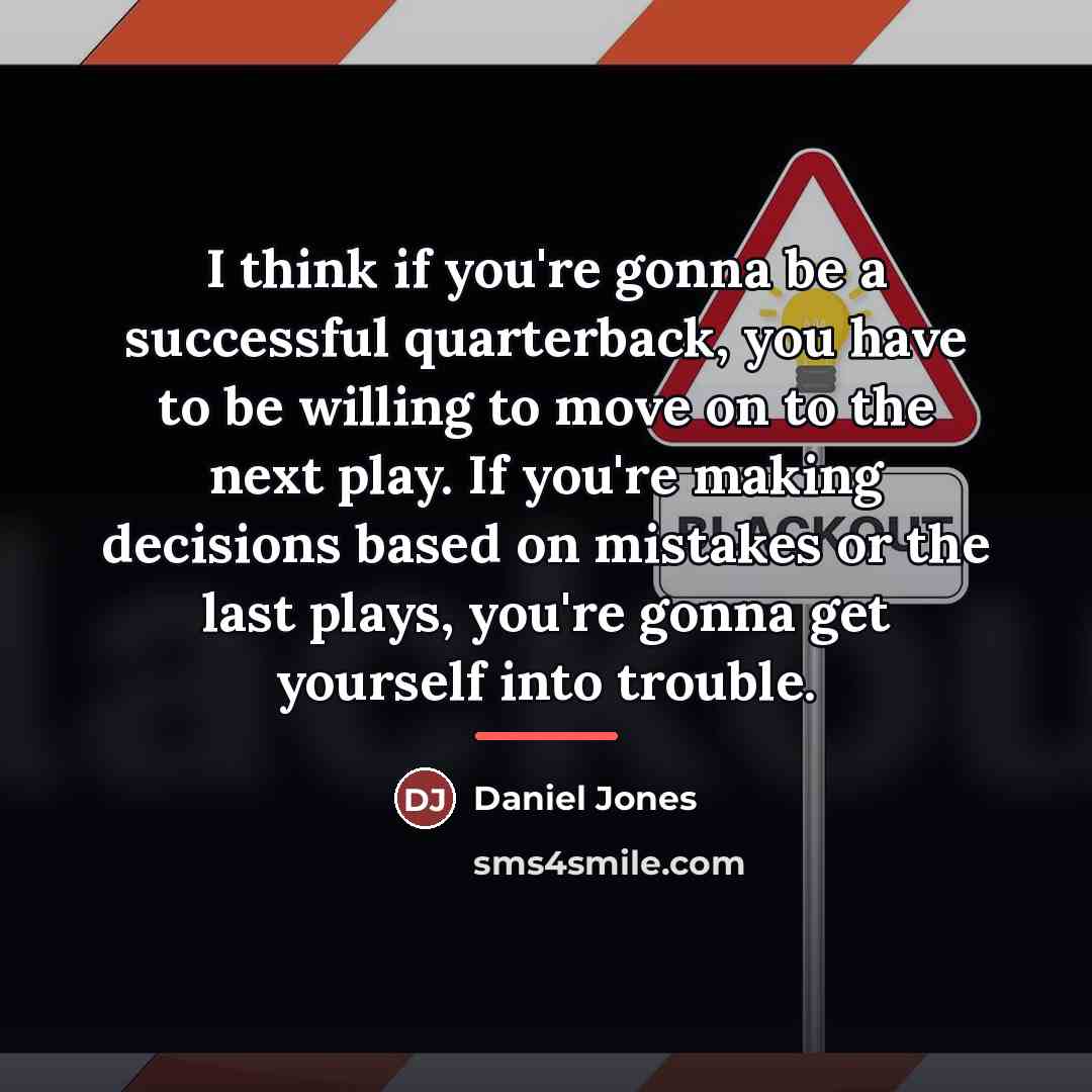 “I think if you're gonna be a successful quarterback, you…” quote by Daniel Jones