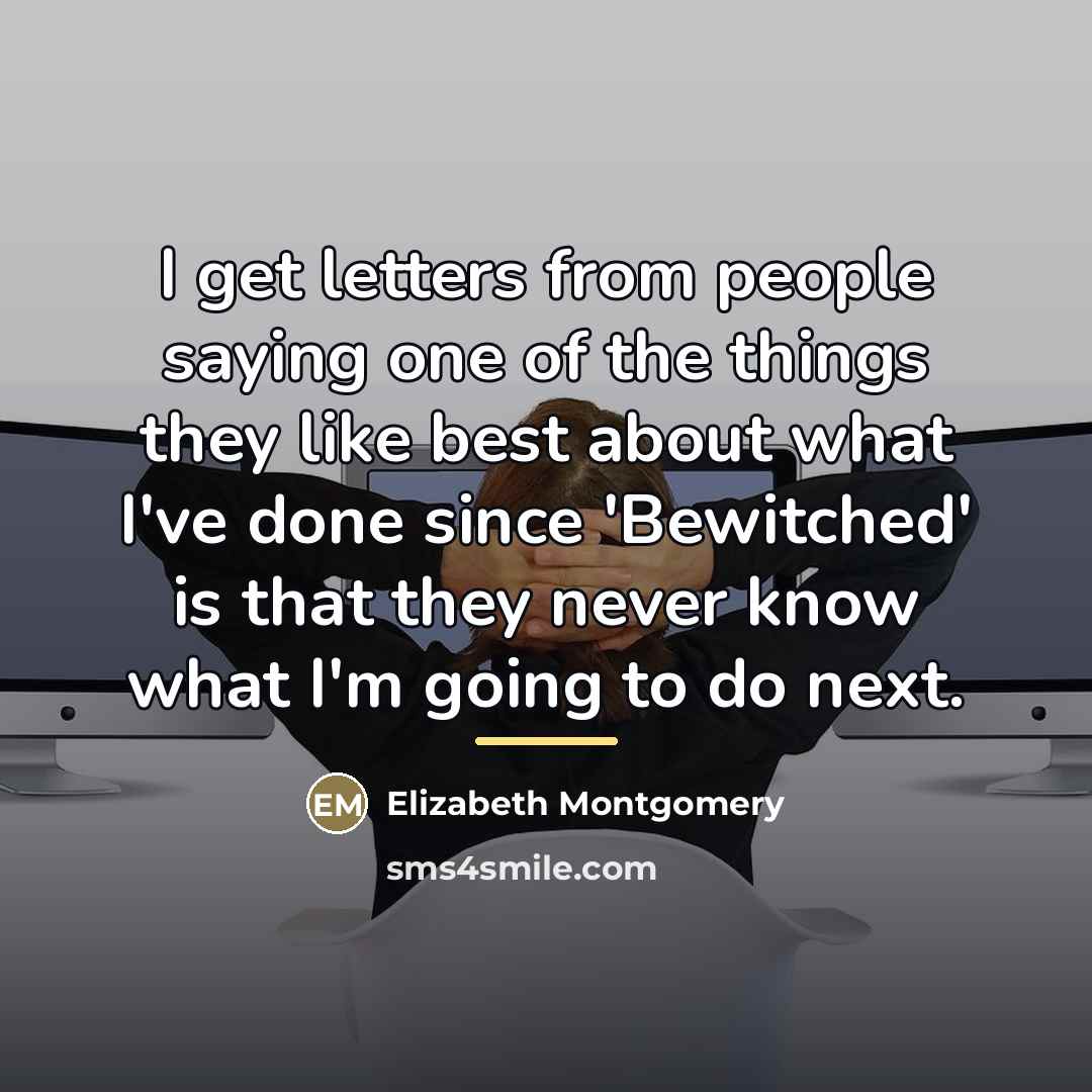 “I get letters from people saying one of the things…” quote by Elizabeth Montgomery