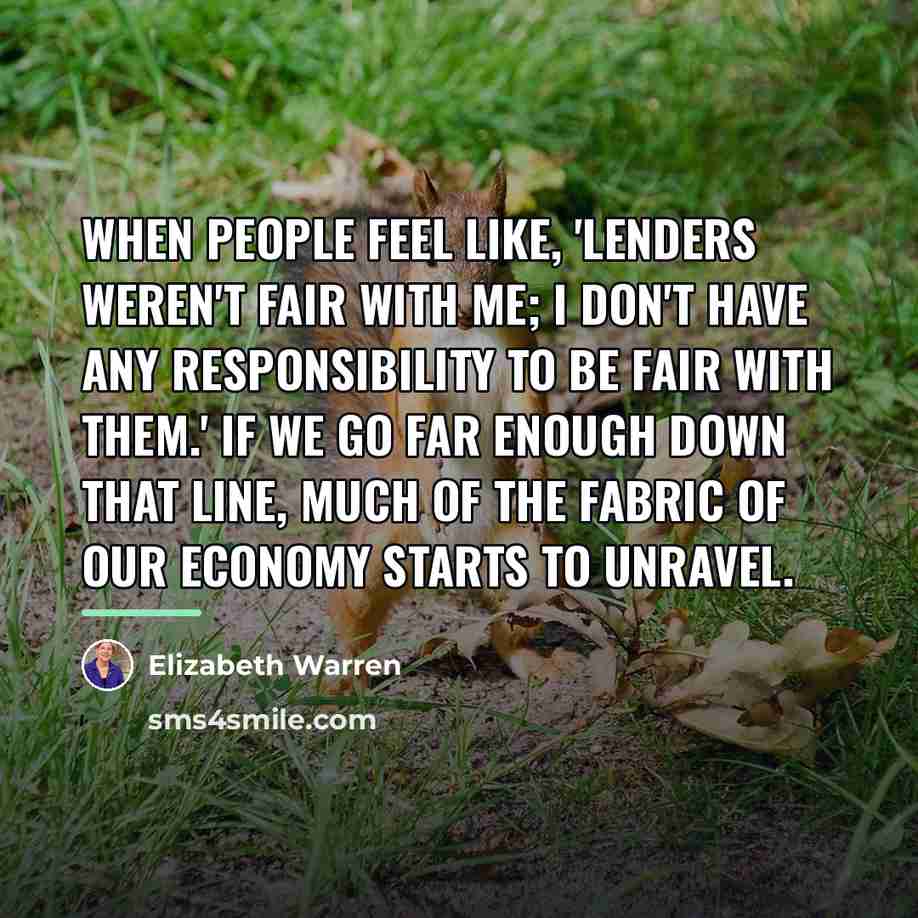 “When people feel like, 'Lenders weren't fair with me; I…” quote by Elizabeth Warren