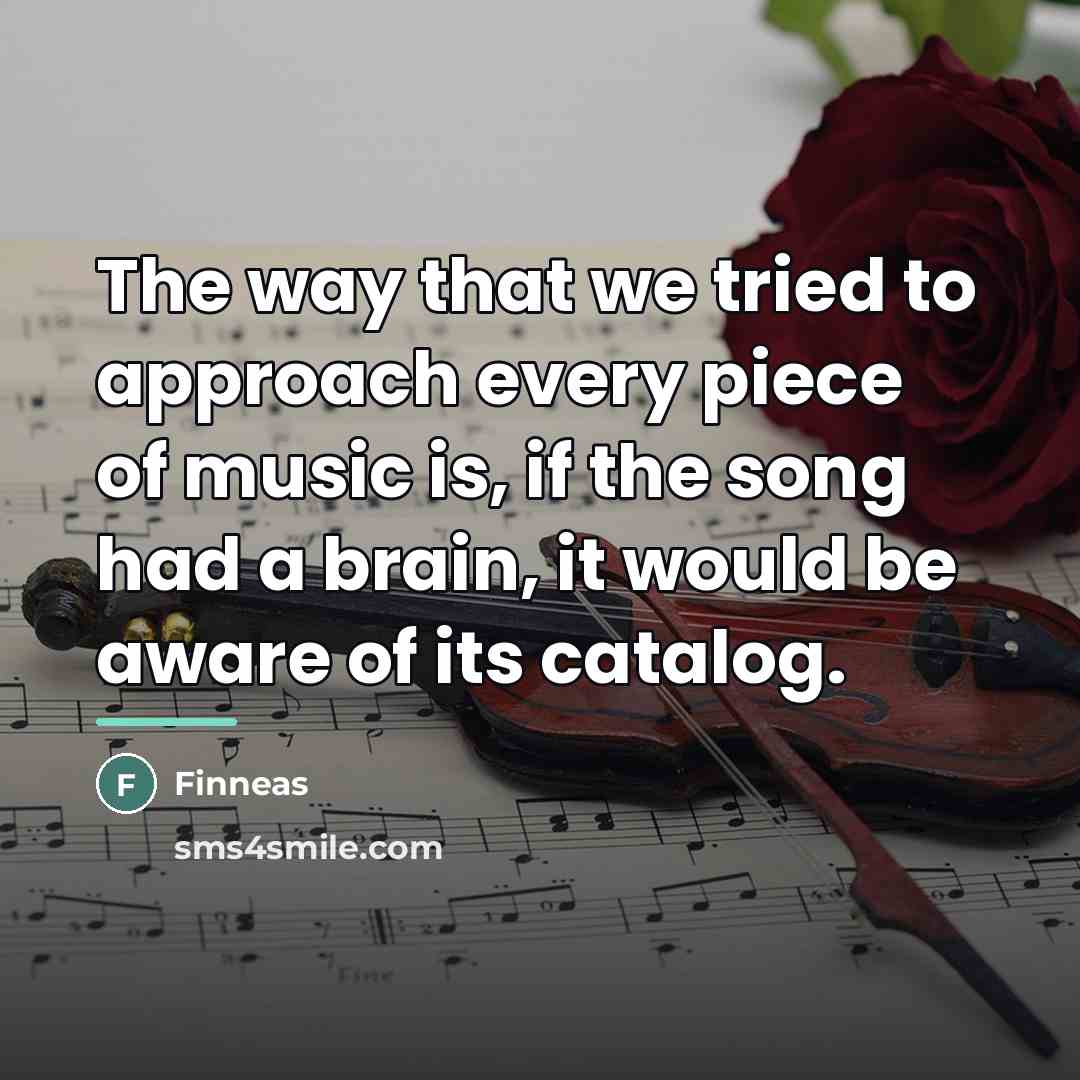 “The way that we tried to approach every piece of…” quote by Finneas