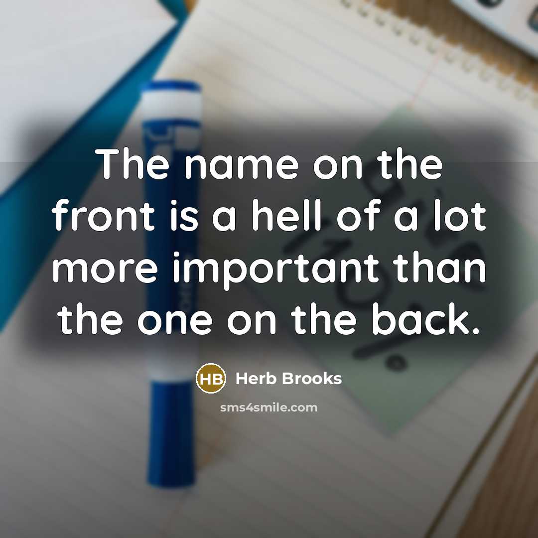 “The name on the front is a hell of a…” quote by Herb Brooks