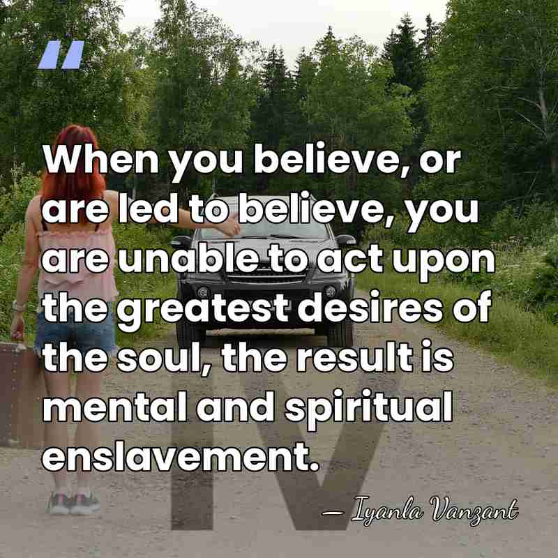 When you believe, or are led to believe, you are unable to&hellip; - Iyanla Vanzant