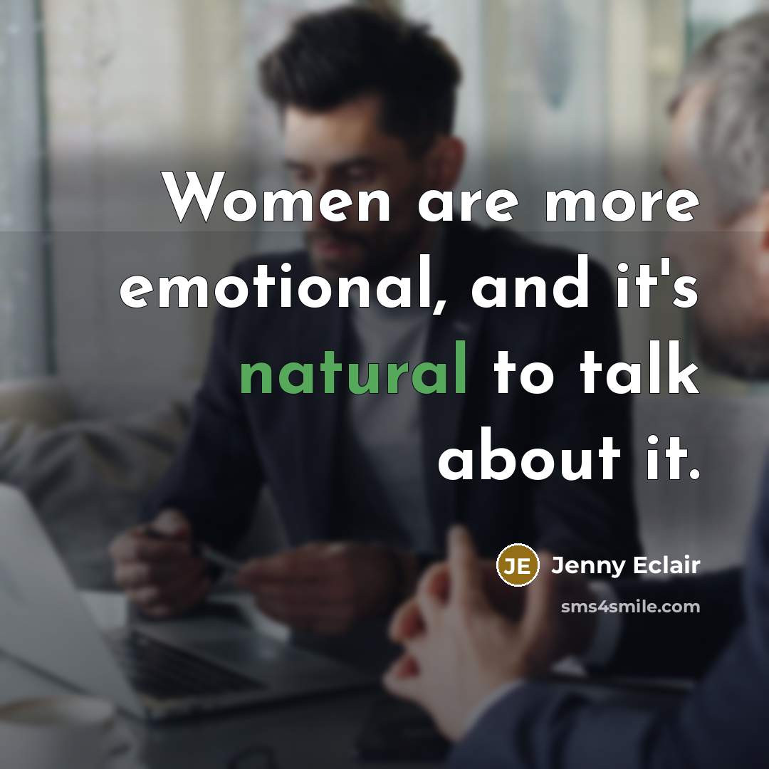 “Women are more emotional, and it's natural to talk about…” quote by Jenny Eclair