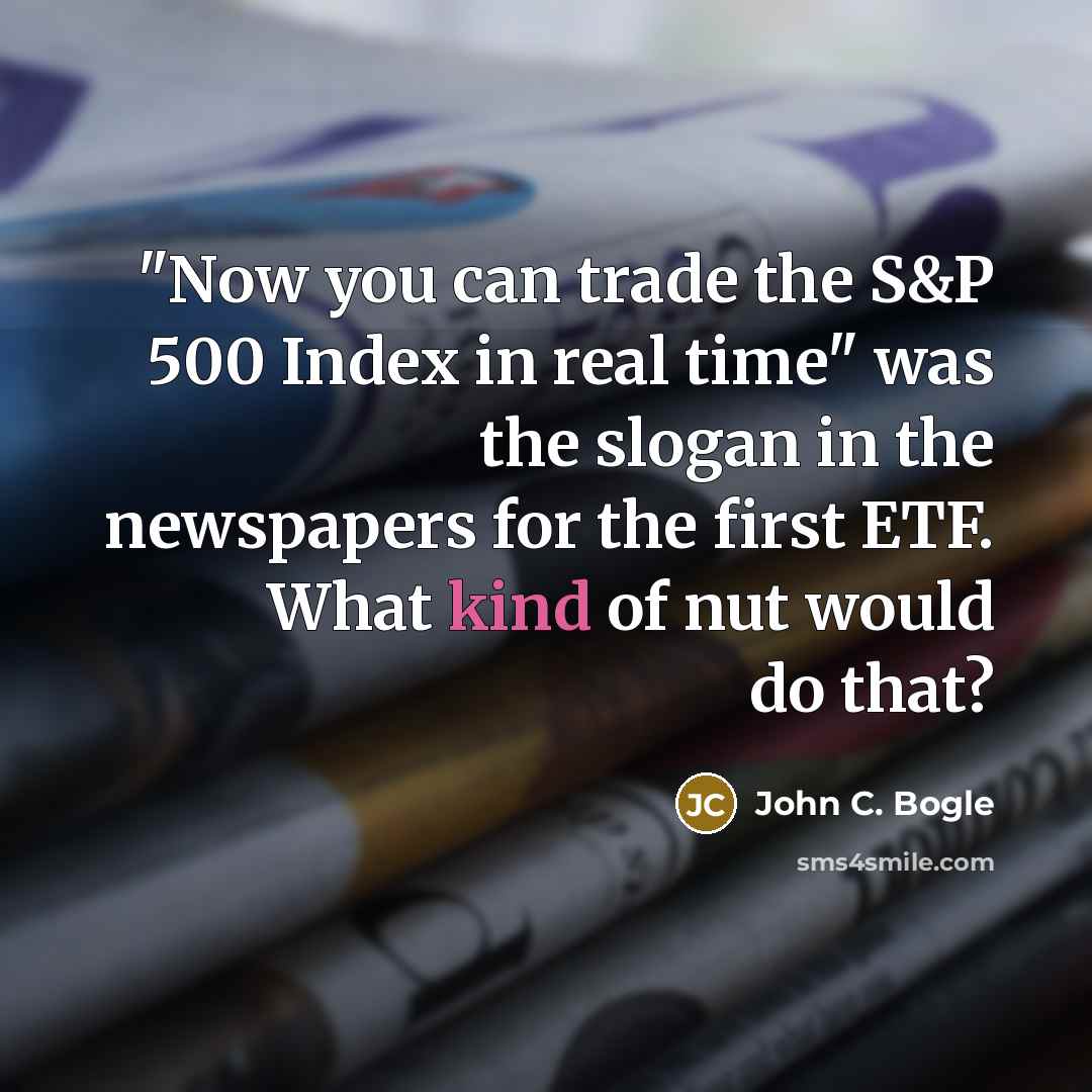 “"Now you can trade the S&P 500 Index in real…” quote by John C. Bogle