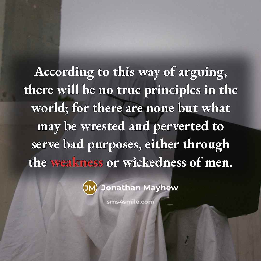 “According to this way of arguing, there will be no…” quote by Jonathan Mayhew