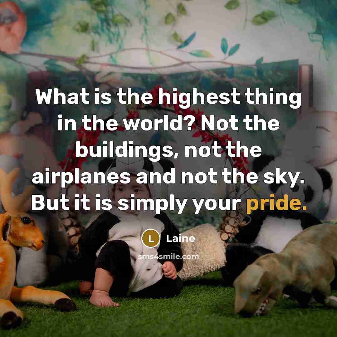 “What is the highest thing in the world? Not the…” quote by Laine