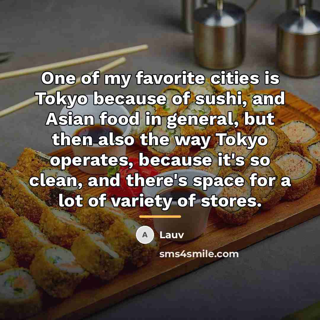 “One of my favorite cities is Tokyo because of sushi,…” quote by Lauv