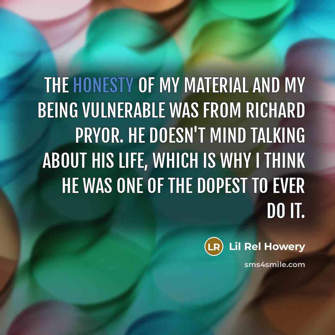 “The honesty of my material and my being vulnerable was…” quote by Lil Rel Howery