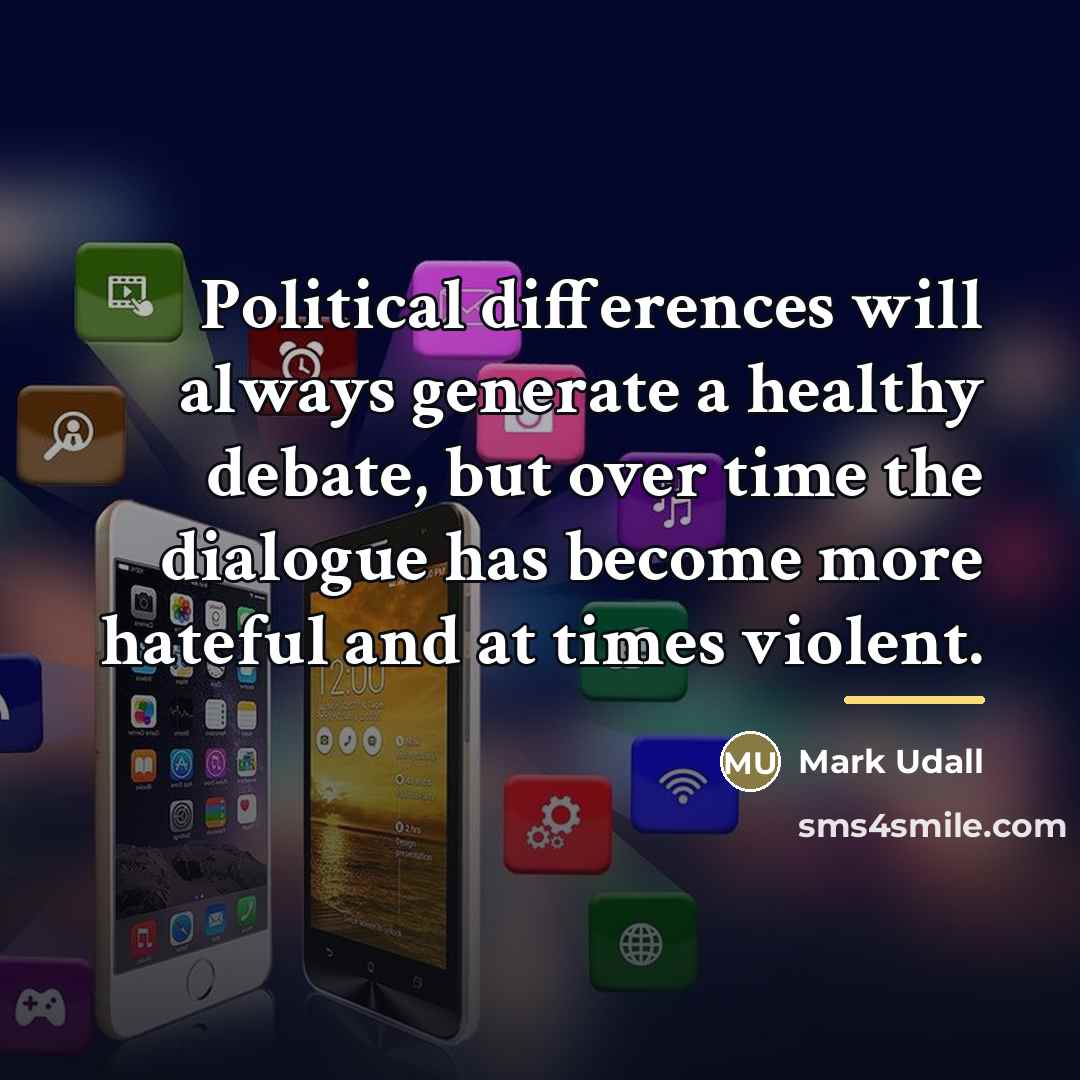 “Political differences will always generate a healthy debate, but over…” quote by Mark Udall