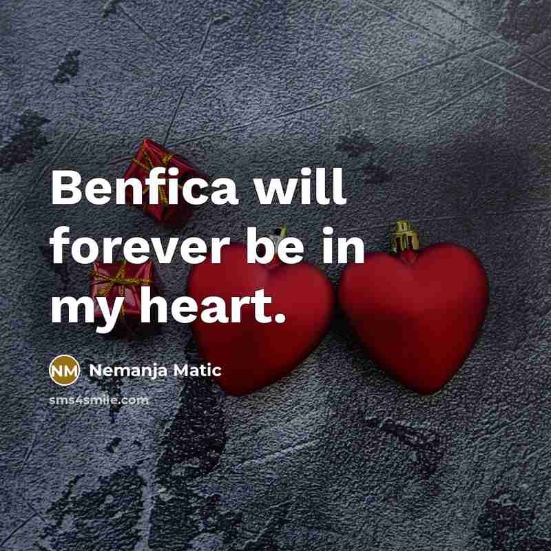 “Benfica will forever be in my heart.…” quote by Nemanja Matic