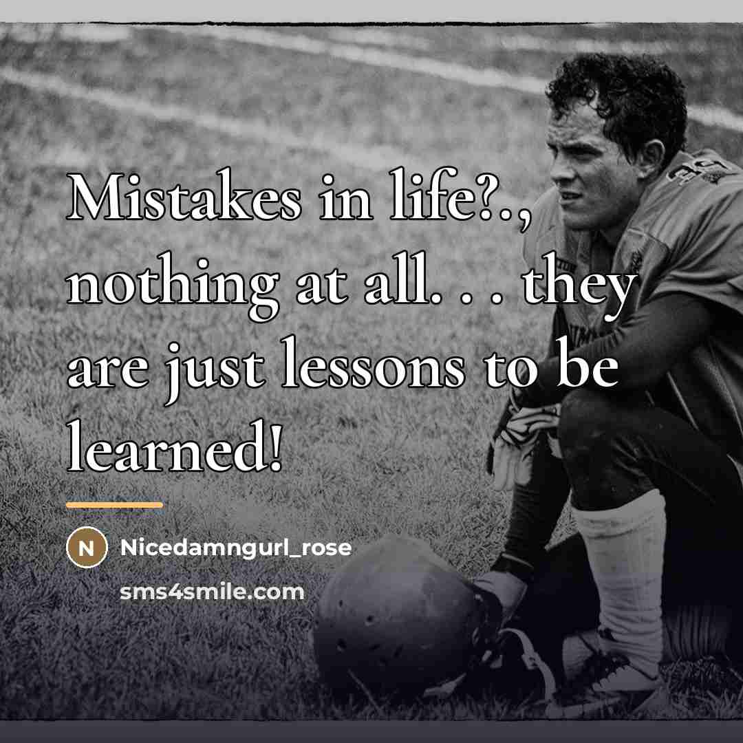 “Mistakes in life?., nothing at all. . . they are…” quote by Nicedamngurl_rose